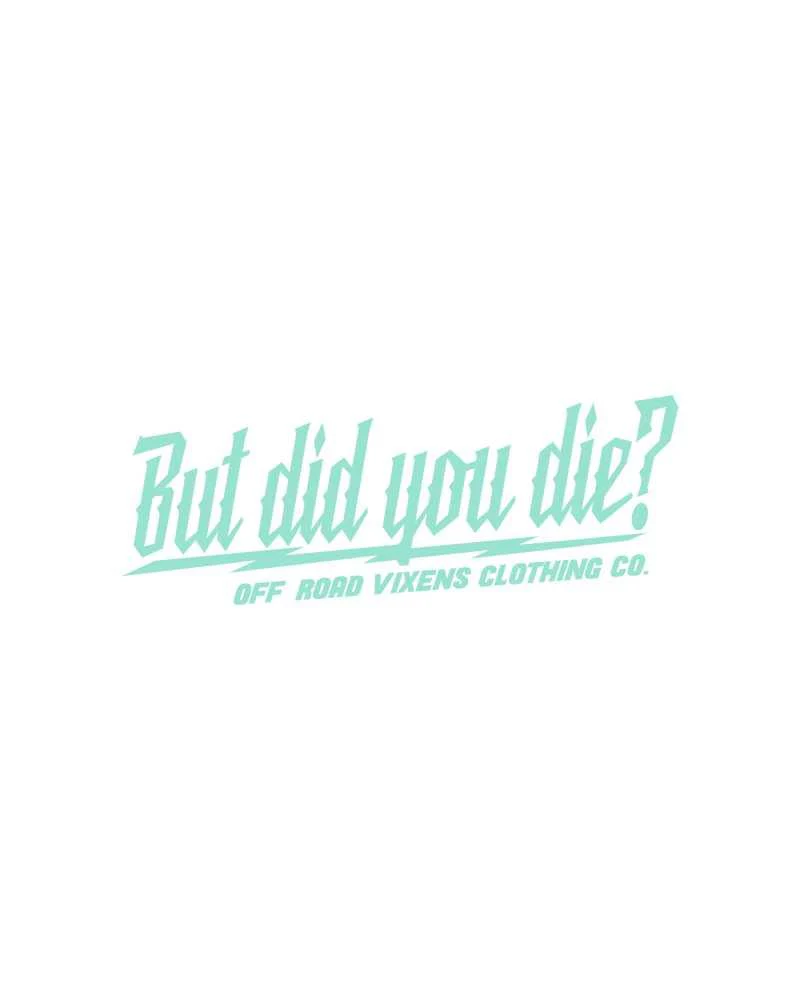 But did you die? 3" x 8" decal - Image 8