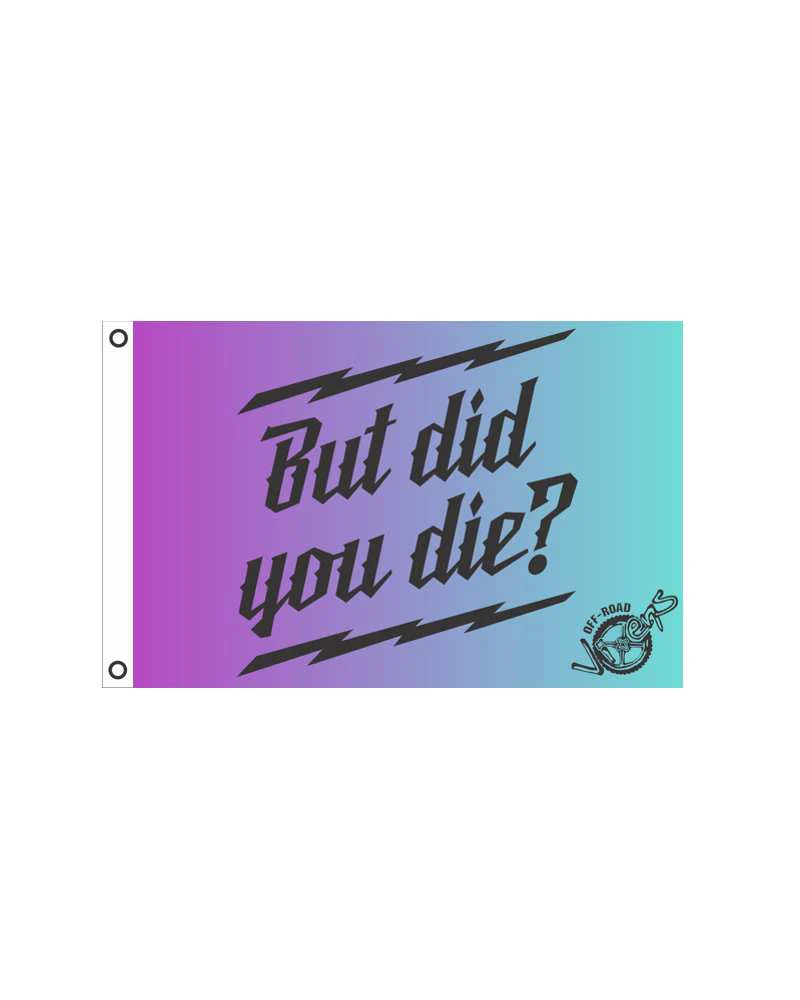But did you Die? Flag 2' x 3' - Image 5